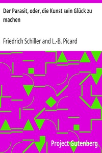 Cover of Der Parasit, oder, die Kunst sein Glück zu machen Ein Lustspiel nach dem Franzoesischen [des Picard]