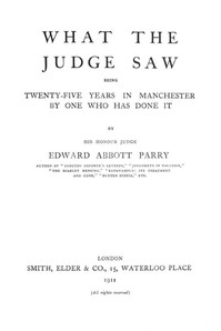 Cover of What the Judge Saw: Being Twenty-Five Years in Manchester by One Who Has Done It