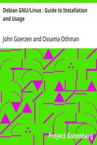 Cover of Debian GNU/Linux : Guide to Installation and Usage