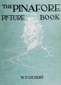 Cover of The Pinafore Picture Book: the Story of H.M.S. Pinafore