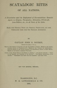 Cover of Scatalogic Rites of All Nations A dissertation upon the employment of excrementitious remedial agents in religion, therapeutics, divination, witchcraft, love-philters, etc., in all parts of the globe