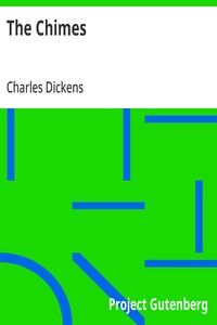 Cover of The Chimes A Goblin Story of Some Bells That Rang an Old Year out and a New Year In
