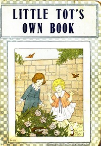 Cover of Our Little Tot's Own Book of Pretty Pictures, Charming Stories, and Pleasing Rhymes and Jingles