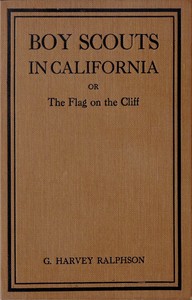 Cover of Boy Scouts in California; or, The Flag on the Cliff