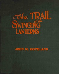Cover of The trail of the swinging lanterns : $b a racy, railroading review of transportation matters, methods and men