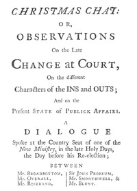 Cover of Christmas Chat or, Observations on the late change at court, on the different characters of the ins and outs; and on the present state of publick affairs.