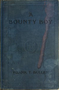 Cover of A Bounty Boy Being Some Adventures of a Christian Barbarian on an Unpremeditated Trip Round the World