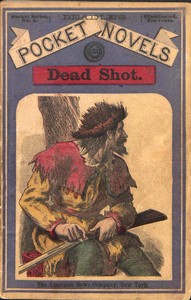Cover of Dead Shot; Or, The White Vulture: A Romance of the Yellowstone