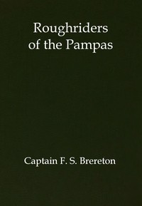 Cover of Roughriders of the Pampas: A Tale of Ranch Life in South America