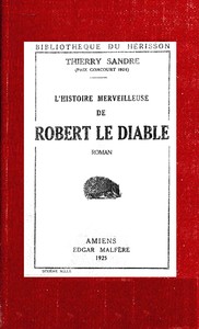 Cover of L'Histoire merveilleuse de Robert le Diable remise en lumière pour édifier les petits et distraire les autres