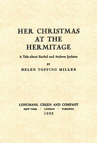 Cover of Her Christmas at the Hermitage: A Tale About Rachel and Andrew Jackson