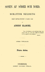 Cover of Sonen af söder och nord. Förra delen Romantisk skildring från revolutionen i Paris 1848