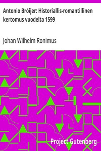 Cover of Antonio Bröijer: Historiallis-romantillinen kertomus vuodelta 1599