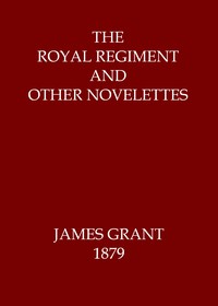 Cover of The Royal Regiment, and Other Novelettes