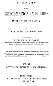 Cover of History of the Reformation in Europe in the Time of Calvin, Vol. 6 (of 8)