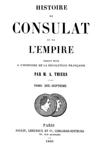 Cover of Histoire du Consulat et de l'Empire, (Vol. 17/20) faisant suite à l'Histoire de la Révolution Française