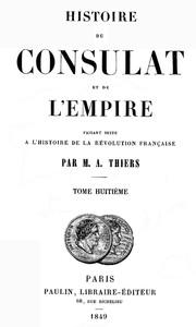 Cover of Histoire du Consulat et de l'Empire, (Vol. 18/20) faisant suite à l'Histoire de la Révolution Française