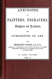 Cover of Anecdotes of Painters, Engravers, Sculptors and Architects, and Curiosities of Art (Vol. 1 of 3)
