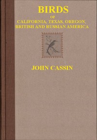 Cover of Illustrations of the Birds of California, Texas, Oregon, British and Russian America