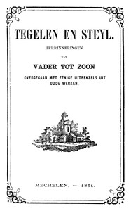 Cover of Tegelen en Steyl: Herinneringen van vader tot zoon Overgegaan met eenige uitrekzels uit oude werken