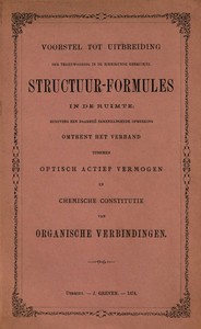 Cover of Voorstel tot uitbreiding der tegenwoordig in de scheikunde gebruikte structuur-formules in de ruimte Benevens een daarmeê samenhangende opmerking omtrent het verband tusschen optisch actief vermogen en chemische constitutie van organische verbindingen
