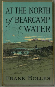 Cover of At the North of Bearcamp Water Chronicles of a Stroller in New England from July to December