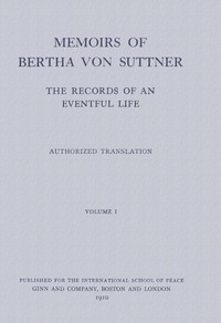 Cover of Memoirs of Bertha von Suttner: The Records of an Eventful Life (Vol. 1 of 2)