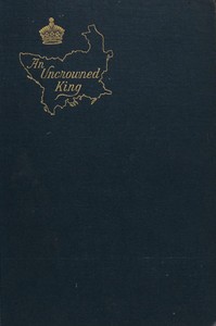 Cover of An Uncrowned King: A Romance of High Politics