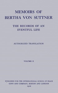 Cover of Memoirs of Bertha von Suttner: The Records of an Eventful Life (Vol. 2 of 2)