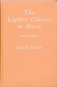 Cover of The Lighter Classics in Music A Comprehensive Guide to Musical Masterworks in a Lighter Vein by 187 Composers