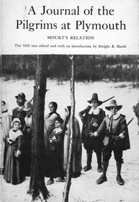 Cover of A Journal of the Pilgrims at Plymouth; Mourt's Relation: A Relation or Journal of the English Plantation settled at Plymouth in New England, by Certain English adventurers both merchants and others