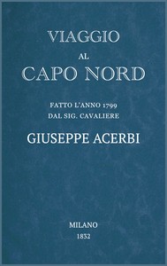 Cover of Viaggio al Capo Nord fatto l'anno 1799 dal Sig. cavaliere Giuseppe Acerbi