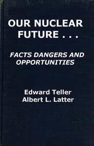 Cover of Our Nuclear Future: Facts, Dangers and Opportunities