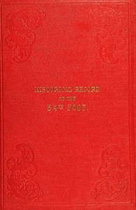 Cover of Historical Record of the Thirty-fourth, or the Cumberland Regiment of Foot containing an account of the formation of the regiment in 1702 and of its subsequent services to 1844