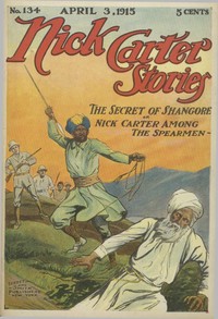 Cover of Nick Carter Stories No. 134, April 3, 1915; The Secret of Shangore; Or, Nick Carter Among the Spearmen
