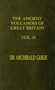 Cover of The Ancient Volcanoes of Great Britain, Volume 2 (of 2)