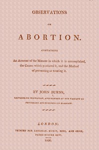 Cover of Observations on Abortion Containing an account of the manner in which it is accomplished, the causes which produced it, and the method of preventing or treating it