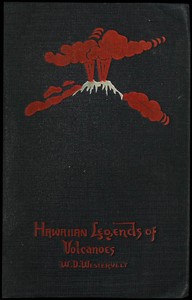 Cover of Hawaiian Legends of Volcanoes (mythology) Collected and translated from the Hawaiian