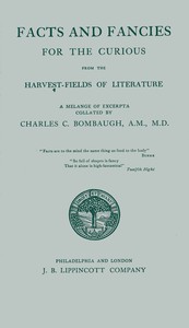 Cover of Facts and fancies for the curious from the harvest-fields of literature : $b A melange of excerpta