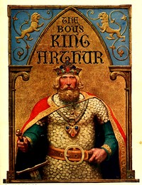 Cover of The Boy's King Arthur Sir Thomas Malory's History of King Arthur and His Knights of the Round Table
