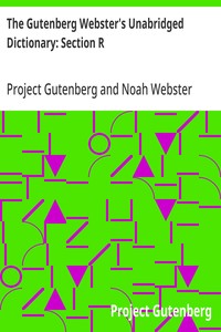 Cover of The Gutenberg Webster's Unabridged Dictionary: Section R