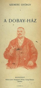 Cover of A Dobay-ház: Regény