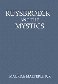 Cover of Ruysbroeck and the Mystics: with selections from Ruysbroeck