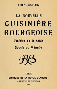 Cover of La nouvelle cuisinière bourgeoise: Plaisirs de la table et soucis du ménage