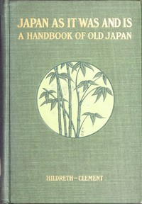 Cover of Hildreth's "Japan as It Was and Is": A Handbook of Old Japan, Volume 1 (of 2)