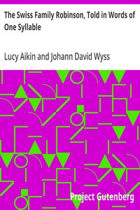 Cover of The Swiss Family Robinson, Told in Words of One Syllable