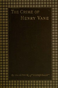 Cover of The Crime of Henry Vane: A Study with a Moral