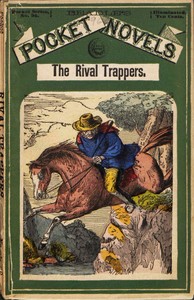 Cover of The Rival Trappers: or, Old Pegs, The Mountaineer