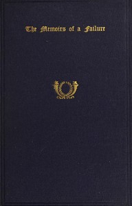 Cover of The Memoirs of a Failure: with an Account of the Man and His Manuscript