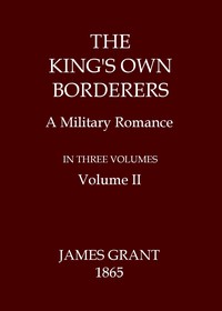 Cover of The King's Own Borderers: A Military Romance, Volume 2 (of 3)